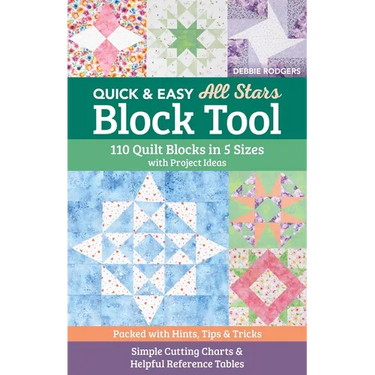 Quick & Easy All Stars Block Tool: 110 Quilt Blocks in 5 Sizes with Project Ideas; Packed with Hints, Tips & Tricks; Simple Cutting Charts & Helpful R