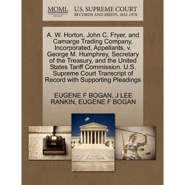 A. W. Horton, John C. Fryer, and Camarge Trading Company, Incorporated, Appellants, V. George M. Humphrey, Secretary of the Treasury, and the United S
