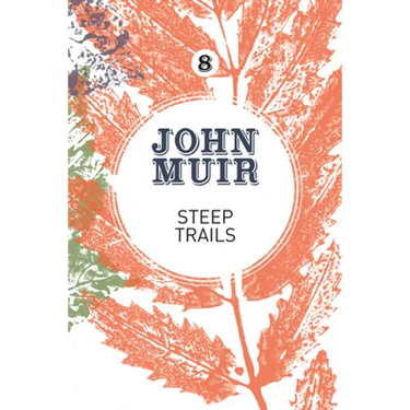 Steep Trails: A collection of wilderness essays and tales