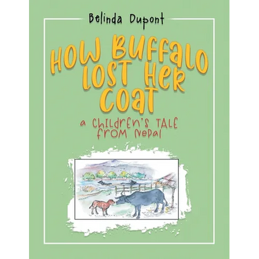 How Buffalo Lost Her Coat: A Children's Tale from Nepal