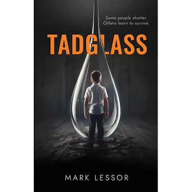 Tadglass: Some people shatter. Others learn to survive.