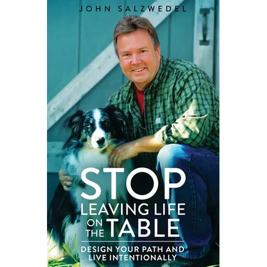 STOP Leaving Life on the Table: Design your path and live intentionally