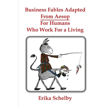 Business Fables Adopted From Aesop For Humans Who Work for a Living