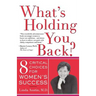 What's Holding You Back? Eight Critical Choices for Women's Success