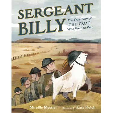 Sergeant Billy: The True Story of the Goat Who Went to War