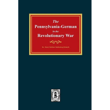 PENNSYLVANIA-GERMANS in the Revolutionary War, 1775-1783.