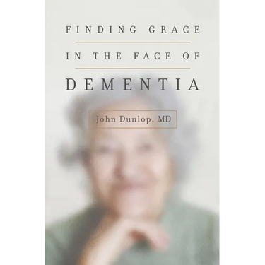 Finding Grace in the Face of Dementia