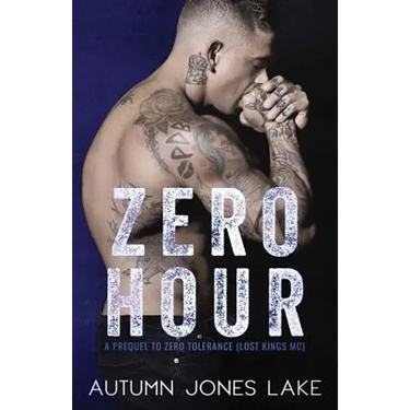 Zero Hour (A Prequel to Zero Tolerance): Lost Kings MC #11.5