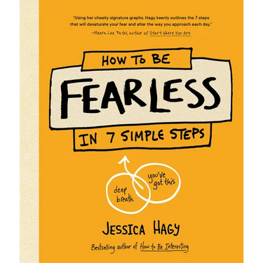 How to Be Fearless: In 7 Simple Steps