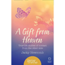 A Gift from Heaven: True-life stories of contact from the other side