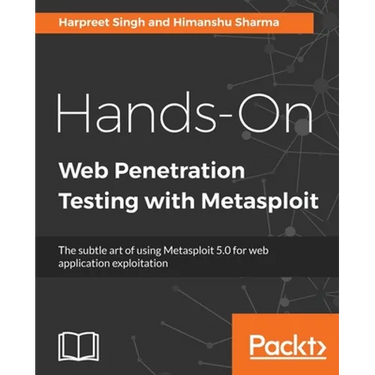 Hands-On Web Penetration Testing with Metasploit: The subtle art of using Metasploit 5.0 for web application exploitation