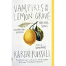 Vampires in the Lemon Grove: And Other Stories