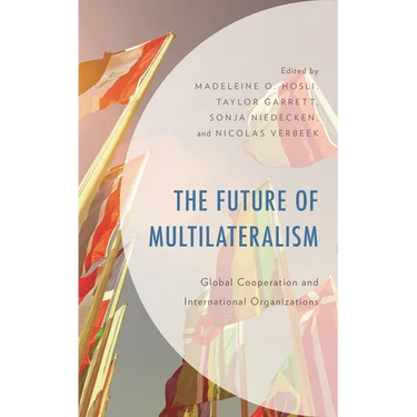 The Future of Multilateralism: Global Cooperation and International Organizations