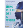Seeing without eyes is possible. Intuitive Vision and Expanded Intuition
