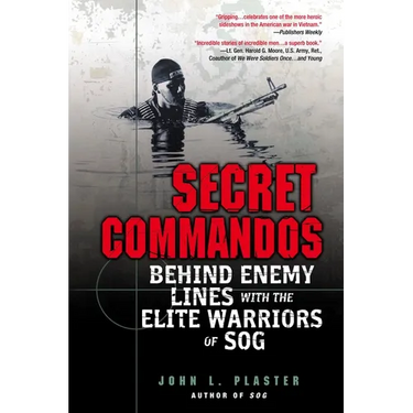 Secret Commandos: Behind Enemy Lines with the Elite Warriors of Sog