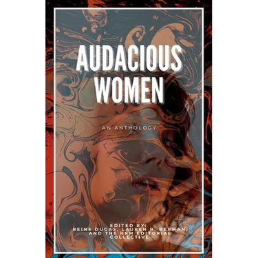 Audacious Women: An Anthology