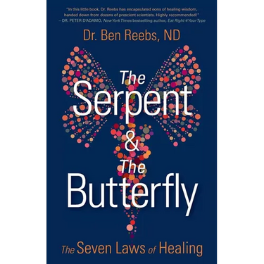 The Serpent & The Butterfly: The Seven Laws of Healing
