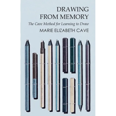 Drawing from Memory - The Cave Method for Learning to Draw