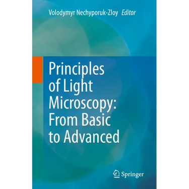 Principles of Light Microscopy: From Basic to Advanced