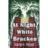 At Night, White Bracken