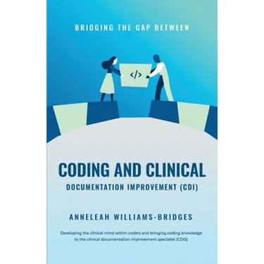 Bridging the Gap between Coding and Clinical Documentation Improvement (CDI)