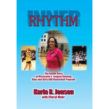 Inner Rhythm: The Inside Story of Wisconsin's Longest Running Boys and Girls AAU Basketball Program