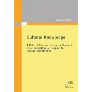 Cultural Knowledge - A Critical Perspective on the Concept as a Foundation for Respect for Cultural Differences