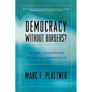 Democracy Without Borders?: Global Challenges to Liberal Democracy