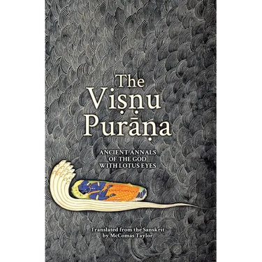 The Viṣṇu Purāṇa: Ancient Annals of the God with Lotus Eyes