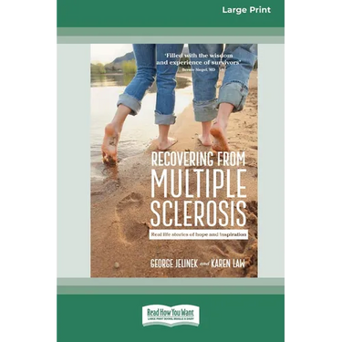 Recovering from Multiple Sclerosis: Real Life Stories of Hope and Inspiration (16pt Large Print Edition)