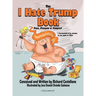 The I Hate Trump Book: Past, Present & Future*