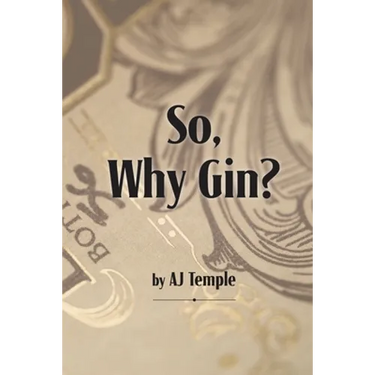 So, Why Gin?