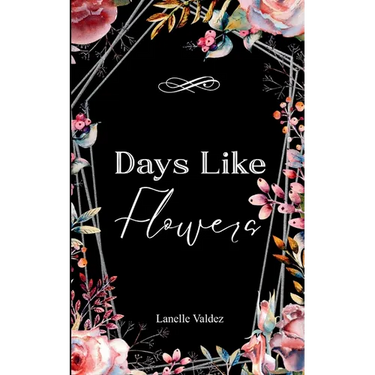 Days Like Flowers
