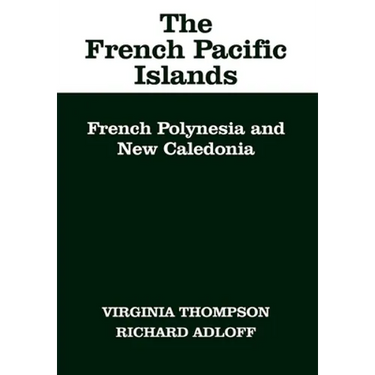 The French Pacific Islands: French Polynesia and New Caledonia