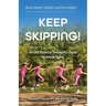 Keep Skipping!: An Old Physical Therapist's Guide to Active Aging