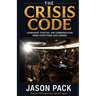 The Crisis Code: Leadership, Strategy and Communication When Everything Goes Wrong