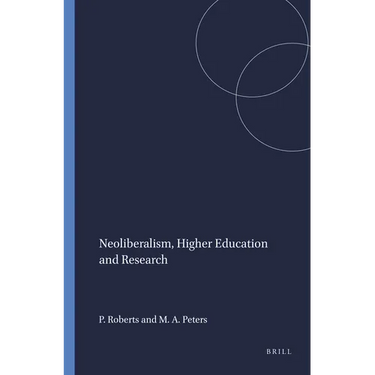 Neoliberalism, Higher Education and Research