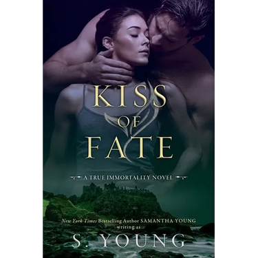 Kiss of Fate: A True Immortality Novel