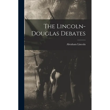 The Lincoln-Douglas Debates