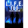 L.I.F.E. Too
