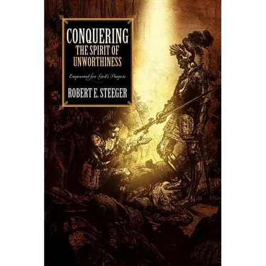 Conquering The Spirit of Unworthiness