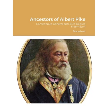 Ancestors of Albert Pike: Confederate General and 33rd Degree Freemason