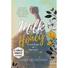 Milk and Honey in the Land of Fire and Ice: Cultivating Sweet Spots of Christ Centered Identity, Intimacy, & Influence in Every Season