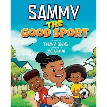Sammy the Good Sport: Kids Book about Sportsmanship, Kindness, Respect and Perseverance
