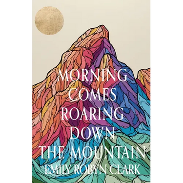 Morning Comes Roaring Down the Mountain