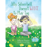 Jilly Silverbell Doesn't Want to Play Tag
