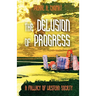 The Delusion of Progress: A Fallacy of Western Society
