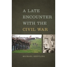 A Late Encounter with the Civil War
