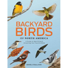 Backyard Birds of North America: A Guide to Identifying and Attracting Your Favorite Birds