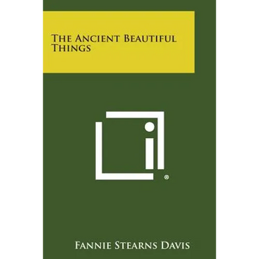 The Ancient Beautiful Things